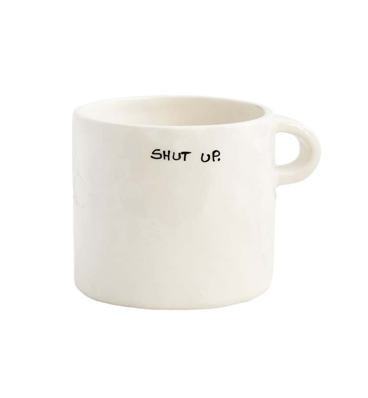 Shut up mug
